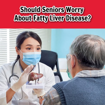 Should Seniors Worry About Fatty Liver Disease? Should Seniors Worry About Fatty Liver Disease?