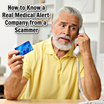How to Know a Real Medical Alert Company from a Scammer How to Know a Real Medical Alert Company from a Scammer