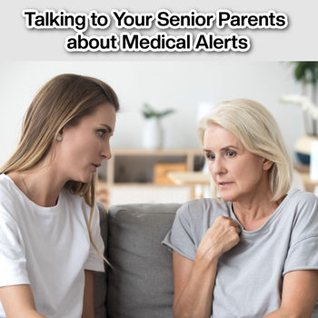 Talking to Your Senior Parents about Medical Alerts Talking to Your Senior Parents about Medical Alerts
