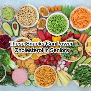 These Snacks Can Lower Cholesterol in Seniors These Snacks Can Lower Cholesterol in Seniors