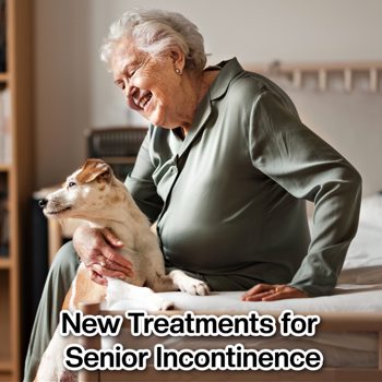 New Treatments for Senior Incontinence New Treatments for Senior Incontinence