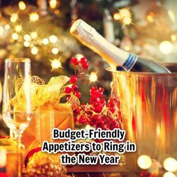 Budget-Friendly Appetizers to Ring in the New Year Budget-Friendly Appetizers to Ring in the New Year